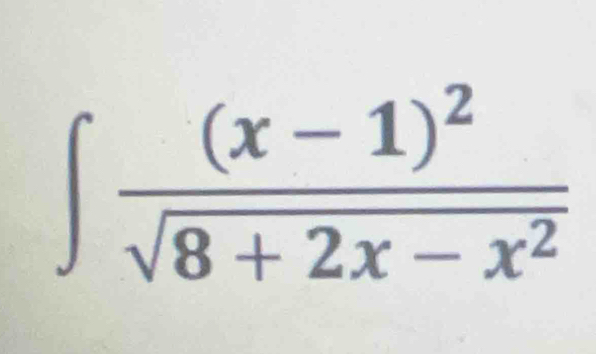 ∈t frac (x-1)^2sqrt(8+2x-x^2)