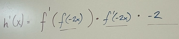 h'(x)=f'(f(-2x))· f'(-2x)· -2