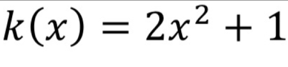 k(x)=2x^2+1