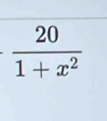  20/1+x^2 