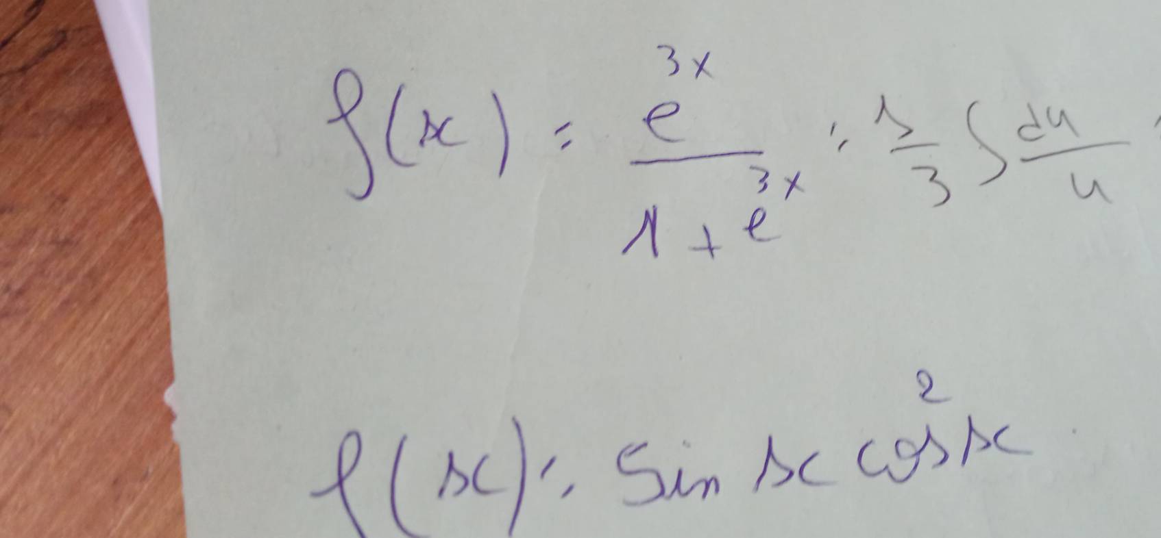 f(x)= e^(3x)/1+e^(3x) ·  3/3 > du/u 
f(bc)=sin Bcos Ag^2