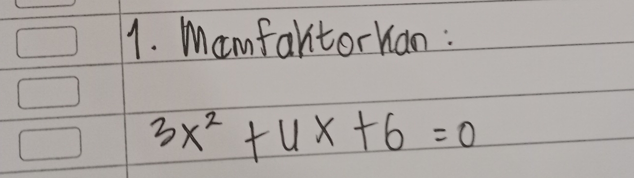 Mamfartor han :
3x^2+4x+6=0