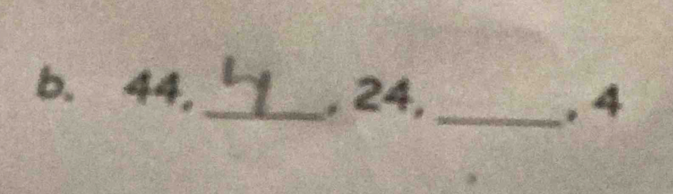 44,_ , 24,_ 
, 4