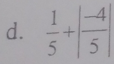  1/5 +| (-4)/5 |