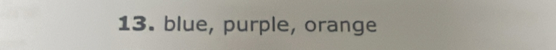 blue, purple, orange