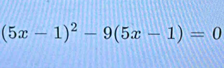 (5x-1)^2-9(5x-1)=0