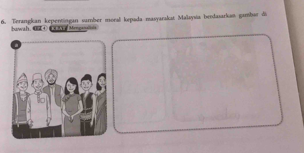 Terangkan kepentingan sumber moral kepada masyarakat Malaysia berdasarkan gambar di 
bawah. TP④ KBAT, Menganalisis