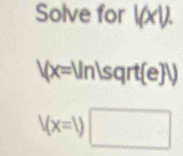 Solve for V(X1).
Vx= V . nlsqrt(eJV)
V(x=1)□