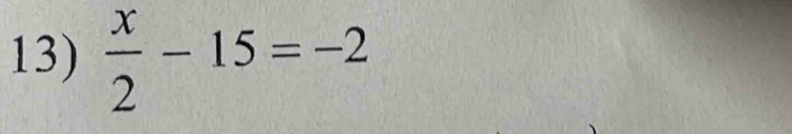  x/2 -15=-2