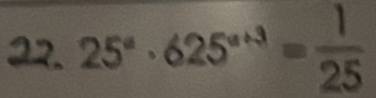 25°· 625^(circ +3)= 1/25 