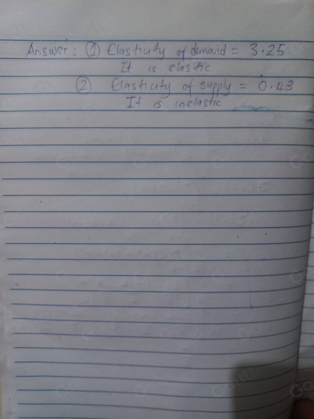 Answer; ⑦ Clastudy of damand =3.25
It is clastic 
② elastaty of supply =0.43
It is inelastic