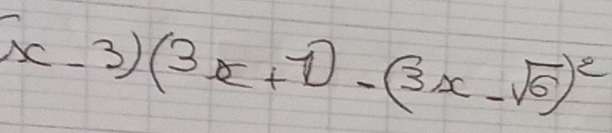 (x-3)(3x+1)-(3x-sqrt(6))^2