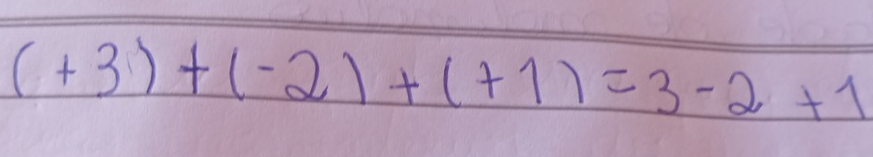 (+3)+(-2)+(+1)=3-2+1