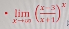 limlimits _xto ∈fty ( (x-3)/x+1 )^x