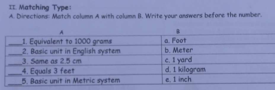 Matching Type: 
A. Directions: Match column A with column B. Write your answers before the number.