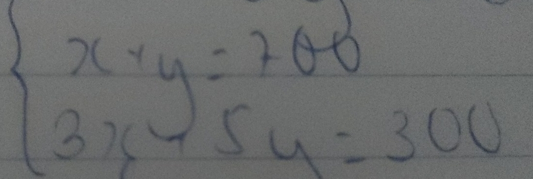 beginarrayl x+y=700 3x-5y=300endarray.