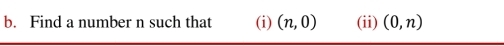 Find a number n such that (i) (n,0) (ii) (0,n)