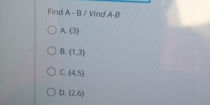 Find A - B / Vind A-B
A.  3
B.  1,3
C.  4,5
D.  2,6