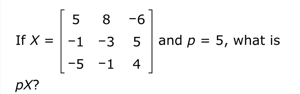 If and p=5 , what is
pX?