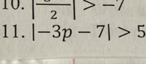 |frac 2|>-7
11. |-3p-7|>5