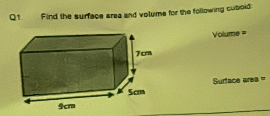 Find the surface area and volume for the following cuboid:
Volume =
Surface area =