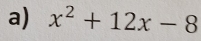 x^2+12x-8