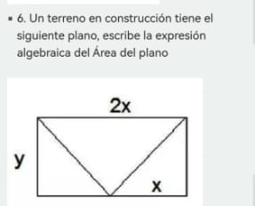 Un terreno en construcción tiene el 
siguiente plano, escribe la expresión 
algebraica del Área del plano