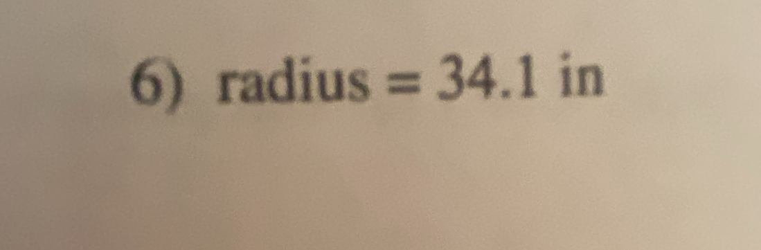 radius =34.1 in