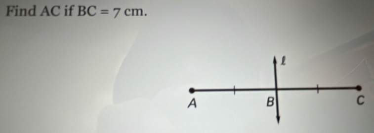 Find AC if BC=7cm.
A
B
C