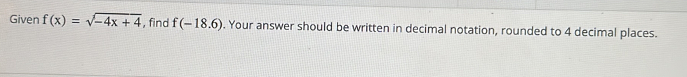 Given f(x)=sqrt(-4x+4) , find f(-18.6). Your answer should be written in decimal notation, rounded to 4 decimal places.