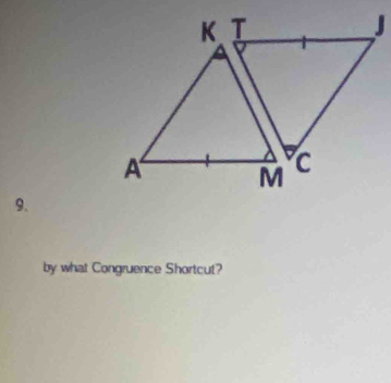 by what Congruence Shortcut?