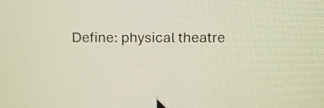 Define: physical theatre