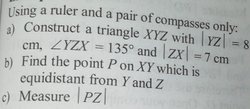 Solved: Using a ruler and a pair of compasses only: a) Construct a