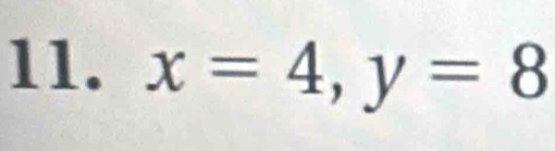 x=4, y=8