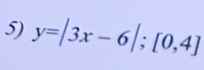 y=|3x-6|; [0,4]