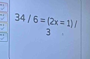 m 1
m 2 34/6=(2x=1)/
m 3
m 4
3