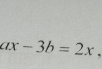 ax-3b=2x,