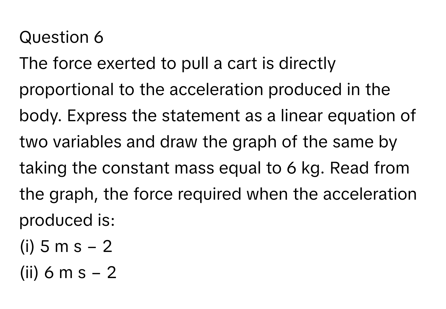 Solved: The force exerted to pull a cart is directly proportional to ...