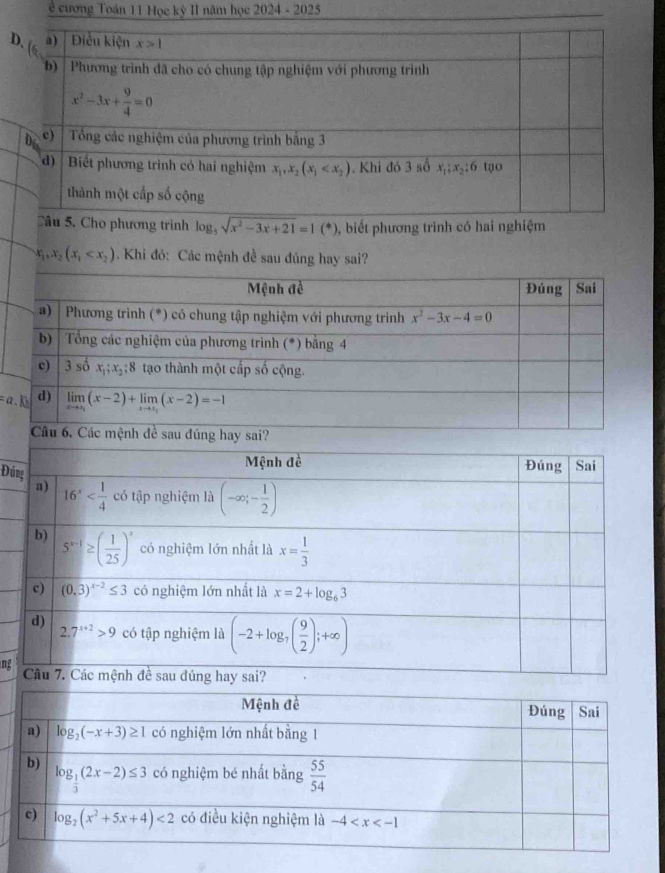 é cương Toán 11 Học kỳ II năm học 2024 - 2025
phương trình log _5sqrt(x^2-3x+21)=1(*) 0, biết phương trình có hai nghiệm
x_1,x_2(x_1 . Khi đỏ: Các mệnh đề sau đúng hay sai?
a
Đú
ng