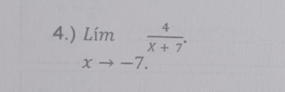 4.) limlimits _xto -7. 4/x+7 .