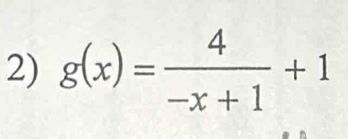 g(x)= 4/-x+1 +1