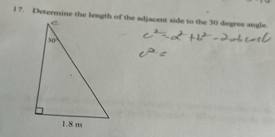 Determine the length of the adjacent side to the 30 degree angle.