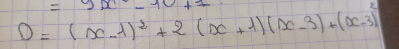 =9x-
x+2
D=(x-1)^2+2(x+1)(x-3)+(x-3)^2