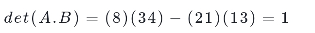 det(A.B)=(8)(34)-(21)(13)=1