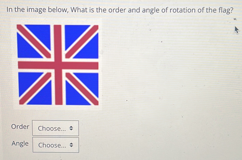 Solved: In the image below, What is the order and angle of rotation of ...