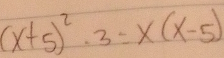 (x+5)^2· 3=x(x-5)