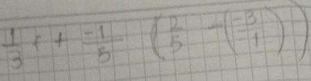  1/3 f+ (-1)/5 ( 2/5 -( (-3)/1 ))