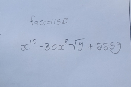 factorise
x^(16)-30x^8sqrt(y)+225y