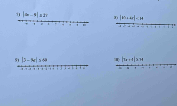 |4v-9|≤ 27
8) |10+4x|<14</tex> 

9) |3-9a|≤ 60 10) |7x+4|≥ 74