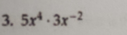 5x^4· 3x^(-2)